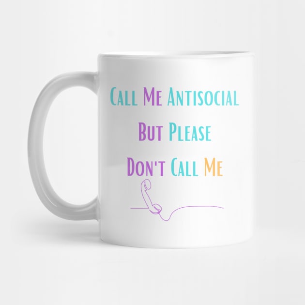 Call Me Antisocial But Please Don't Call Me by Personalizedname